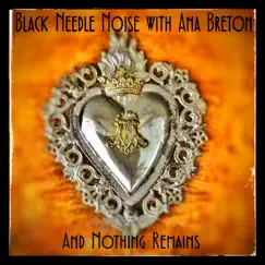 And Nothing Remains (feat. Ana Breton) - Single by Black Needle Noise album reviews, ratings, credits