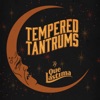 Tempered Tantrums