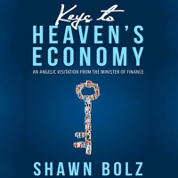 Shawn Bolz - Keys to Heaven's Economy: 10th Anniversary Edition (Unabridged) artwork
