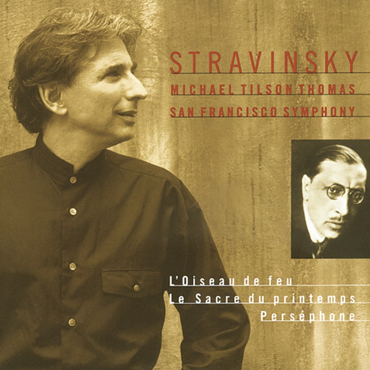 Stravinsky L oiseau de feu Le sacre du printemps Perséphone de Michael Tilson Thomas San