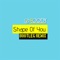 Shape of You ( Bootleg Remix ) - DJ Roody lyrics