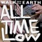 All Time Low - Walk Off the Earth lyrics