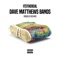 Dave Matthews Bands - ItsTheReal lyrics