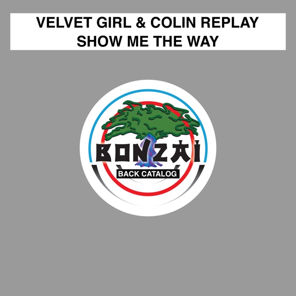 Velvet Girl & Colin/Replay - Show Me the Way