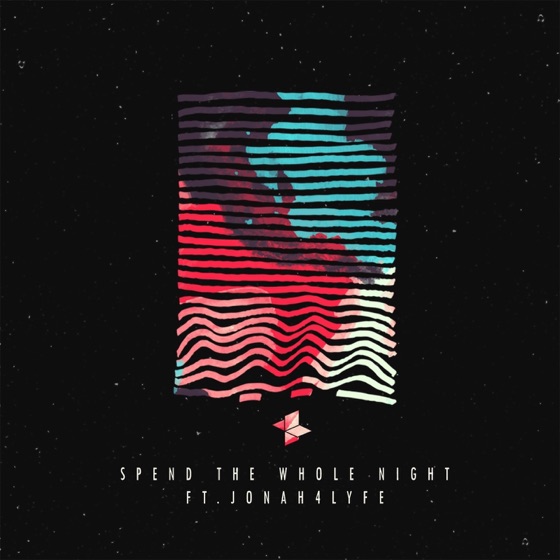 Cover artwork for Spend the Whole Night (feat. Jonah4Lyfe)