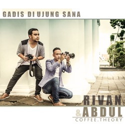 Rivan & Abdul - Gadis Di Ujung Sana