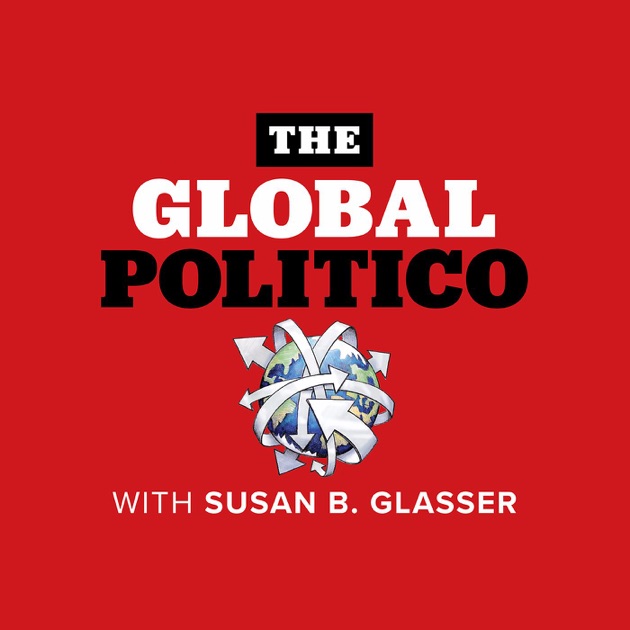 The Global Politico by POLITICO on iTunes