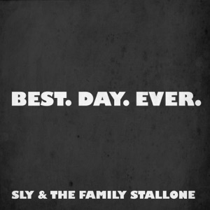 Sly & The Family Stallone - Best Day Ever - 排舞 音乐