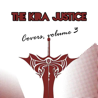 Covers, Vol. 3 - The Kira Justice