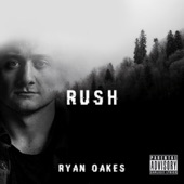 Ryan Oakes - Rush (feat. Cayte Lee)