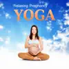 Stream & download Relaxing Pregnancy Yoga: New Age Music for Future Mommy, Calm Sounds of Nature for Meditation, Feel Inner Peace, Think Positive