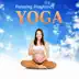 Relaxing Pregnancy Yoga: New Age Music for Future Mommy, Calm Sounds of Nature for Meditation, Feel Inner Peace, Think Positive album cover