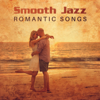 Smooth Jazz Romantic Songs: Sexy Jazz Saxophone, Couples in Love, Background for Dinner, Gentle Summer Romance, Love Making, Intimacy Moods - Jazz Sax Lounge Collection