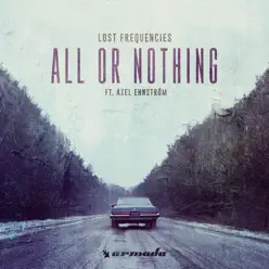 All or Nothing (feat. Axel Ehnström) - Single - Lost Frequencies