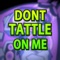 Don't Tattle on Me (feat. Caleb Hyles) - Fandroid! lyrics