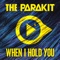 When I Hold You (feat. Alden Jacob) - The Parakit lyrics