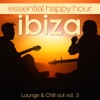 Essential Happy Hour Ibiza Lounge & Chillout, Vol. 3, 2017