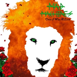 Mad Machines - Once I Was a Lion