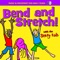 Bend and Stretch - Sticky Kids lyrics