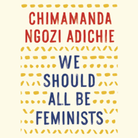 Chimamanda Ngozi Adichie - We Should All Be Feminists (Unabridged) artwork