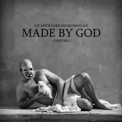 MADE BY GOD (Chapter I) - Die Antwoord