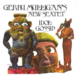 Idol Gossip - Gerry Mulligan Idol Gossip - Gerry Mulligan