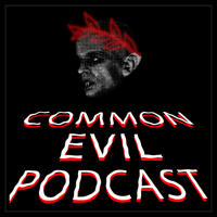 Common Evil podcast