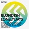Lonely Days (Hunter/game Remix) - Blond:ish lyrics
