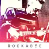 Rockabye (Guitar Remix) - Single album lyrics, reviews, download