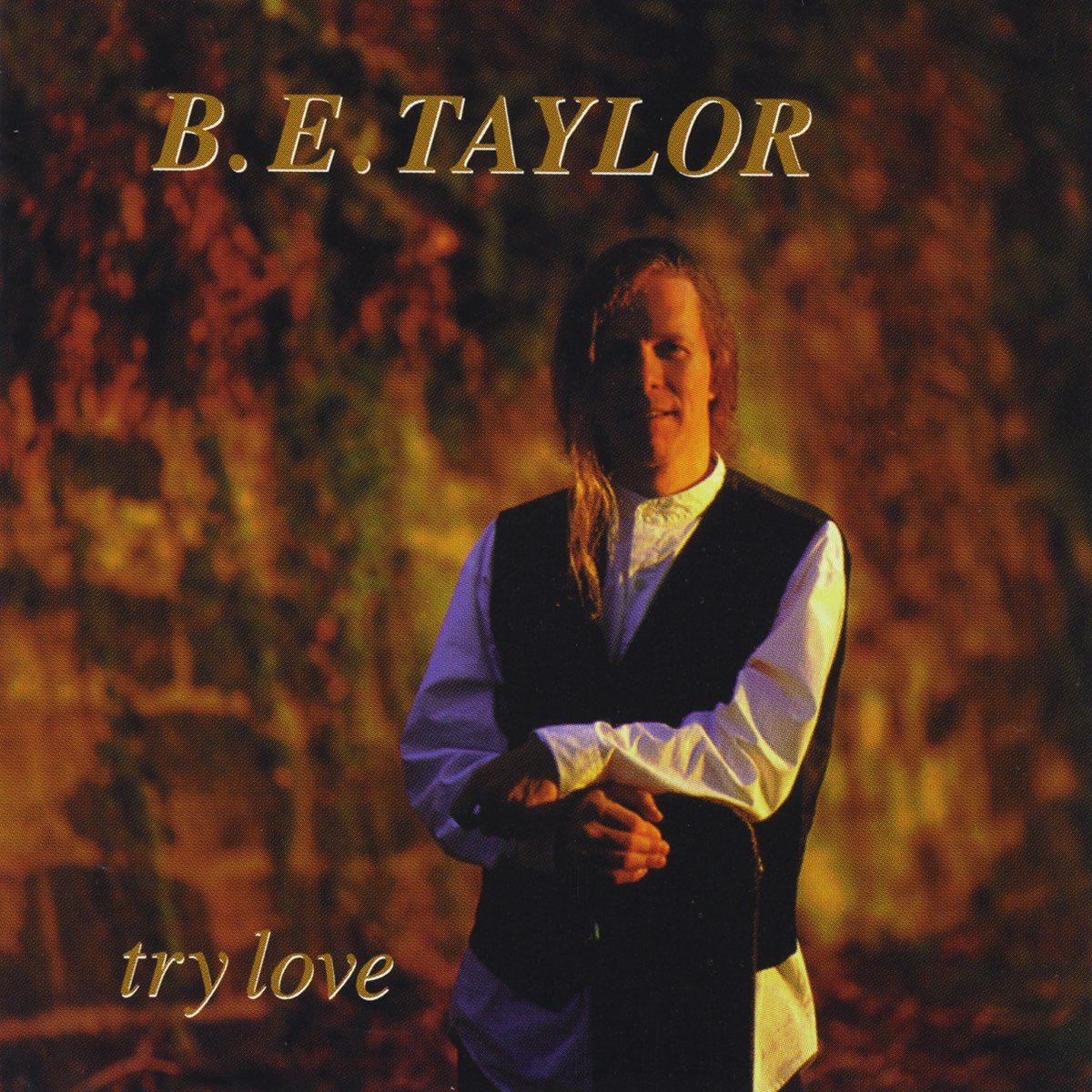 Try love. E. Taylor. B.E. Taylor Group - our World 1986.