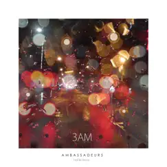 3AM - Single by Ambassadeurs album reviews, ratings, credits