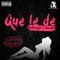 Que Le De (feat. Rogers) - Dari lyrics