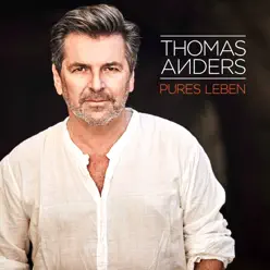 Pures Leben - Thomas Anders Pures Leben - Thomas Anders