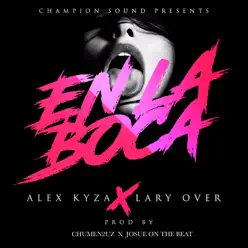 En La Boca (feat. Lary Over) - Single - Alex Kyza