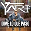Yari - Dime Lo Que Paso