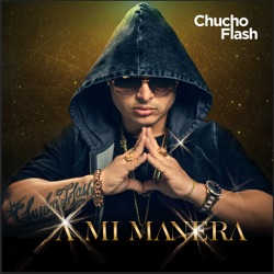 Chucho Flash - A Mi Manera