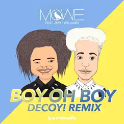 Boy Oh Boy (feat. Jerry Williams) [Decoy! Remix] - Single by MÖWE album reviews, ratings, credits