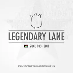 Legendary Lane (Edit) - Single - Zuco 103 Legendary Lane (Edit) - Single - Zuco 103