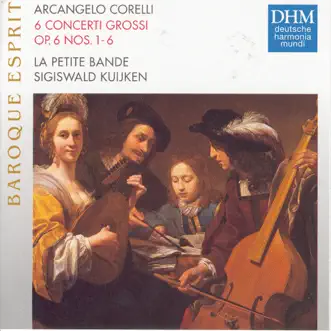 Corelli: Concerti Grossi, Op. 6 by La Petite Bande & Sigiswald Kuijken album reviews, ratings, credits