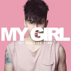My Girl - Single - My Genuine Find