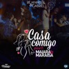 Casa Comigo (Ao Vivo) [feat. Maiara & Maraisa] - Single, 2017
