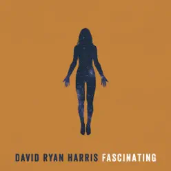 Fascinating - Single - David Ryan Harris