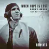When Hope Is Lost (Remixes) [feat. Ryan Koriya] album lyrics, reviews, download