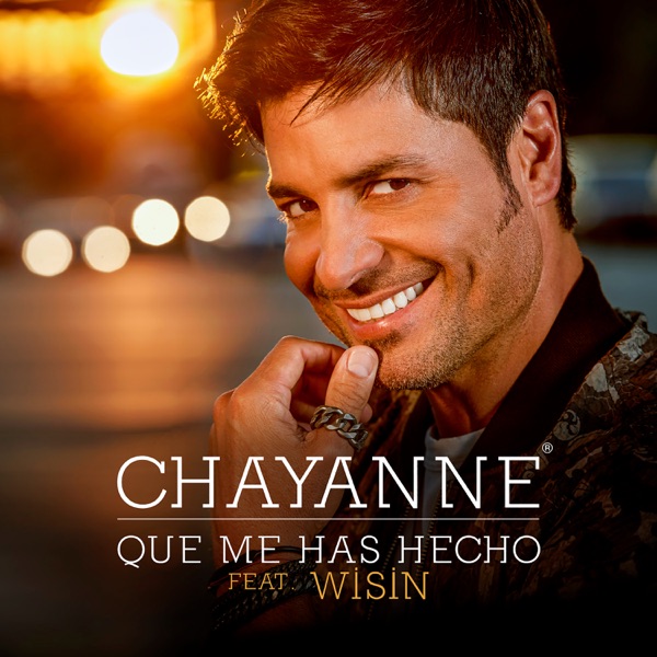 Qué Me Has Hecho (feat. Wisin) - Single - Chayanne