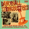 Dancehall Stringbusters!