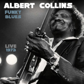 Funky Blues (Live 1973) - Albert Collins