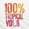 100% Tropical, Vol. 8