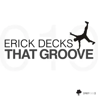 That Groove - Single by Erick Decks album reviews, ratings, credits