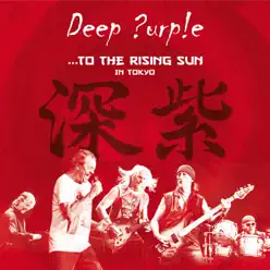 ...To the Rising Sun (In Tokyo) - Deep Purple