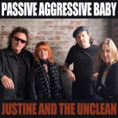 Justine and the Unclean - Passive Aggressive Baby